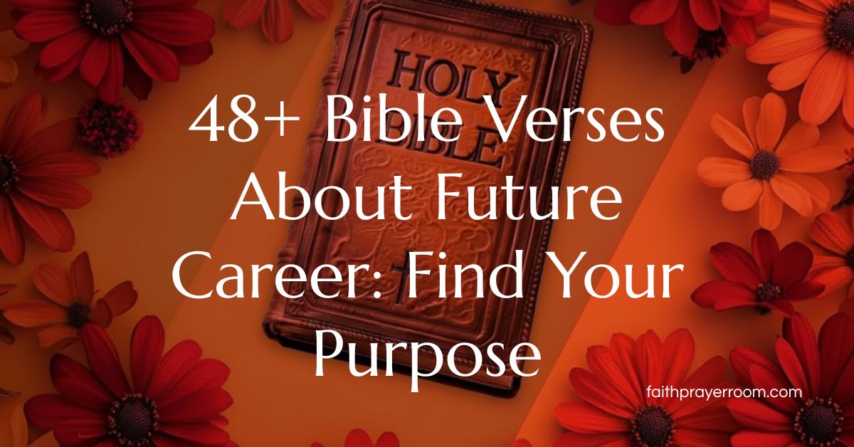48+ Bible Verses About Future Career: Find Your Purpose
