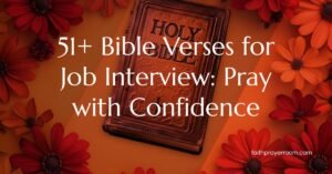 51+ Bible Verses for Job Interview: Pray with Confidence