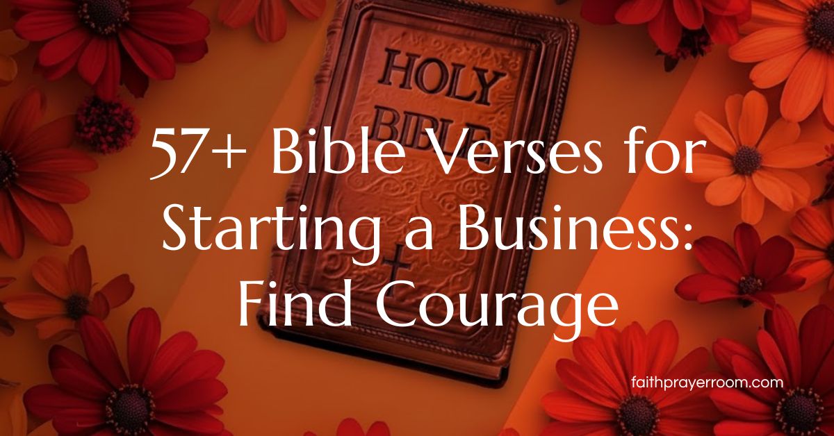 57+ Bible Verses for Starting a Business: Find Courage