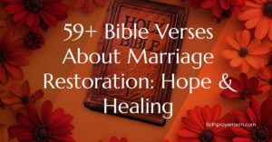 59+ Bible Verses About Marriage Restoration: Hope & Healing