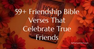 59+ Friendship Bible Verses That Celebrate True Friends